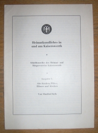 Heimatkundliches in und um Kaiserswerth, Bd. 1 Manfred Kels